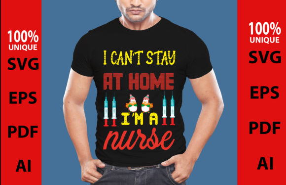 I CAN’T STAY at HOME I’M a NURSE DESIGN