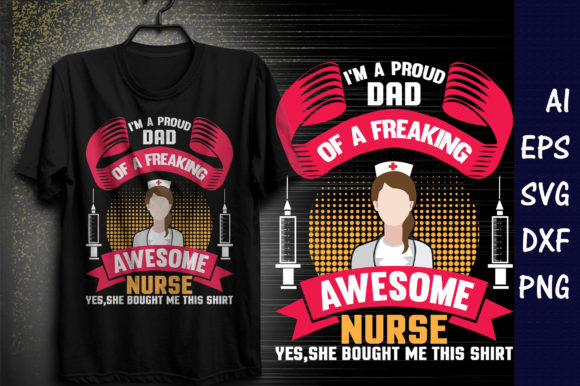 Proud Dad of a Freaking Awesome Nurse T-Shirt