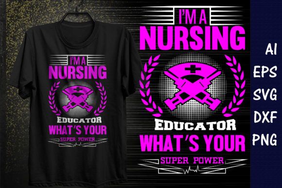 Review: I'm a Nursing Educator T-Shirt Design