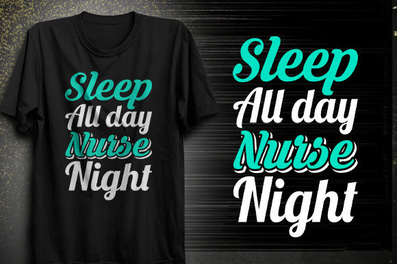 Sleep All Day Nurse All Night T-Shirt Design